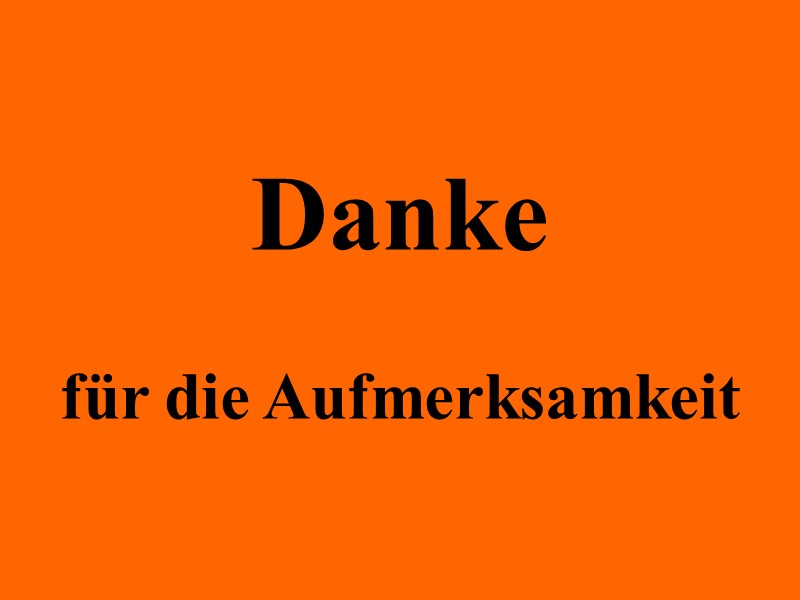 Danke   für die Aufmerksamkeit